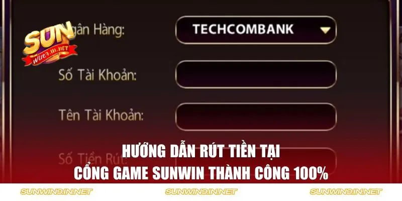 Hướng dẫn rút tiền tại cổng game Sunwin thành công 100%
